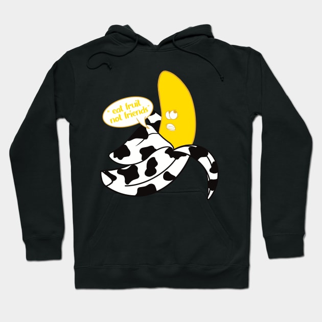 Banana in black and white cow onesie saying "Eat fruit not friends" Hoodie by Fruit Tee